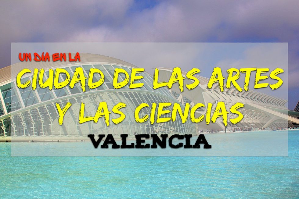 Qué ver en la Ciudad de las Artes y las Ciencias - DinkyViajeros